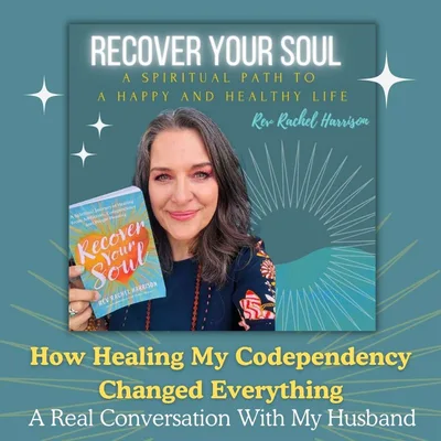 How Healing My Codependency Changed Everything- A Real Conversation With My Husband