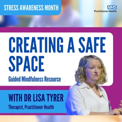 Creating a Safe Space - Guided Meditation with Dr Lisa Tyrer