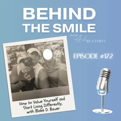 Ep 172. How to Value Yourself and Start Living Differently, with Blake D. Bauer