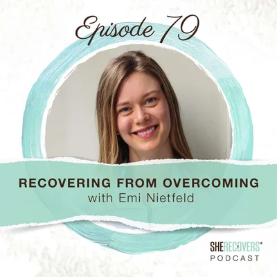 Recovering From Overcoming with Emi Nietfeld