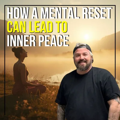How A Mental Reset Can Lead To Inner Peace