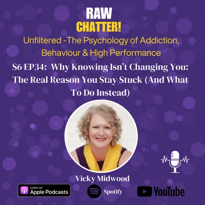 S6 EP34: Why Knowing Isn’t Changing You: The Real Reason You Stay Stuck (And What To Do Instead)