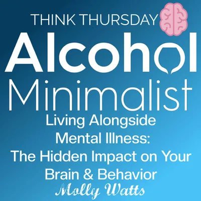 Think Thursday: Living Alongside Mental Illness-The Hidden Impact on Your Brain & Behavior
