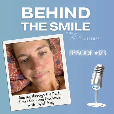 Ep 173. Dancing Through the Dark, Depression and Psychosis, with Taylah King