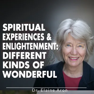 Spiritual Experiences & Enlightenment: Different Kinds Of Wonderful