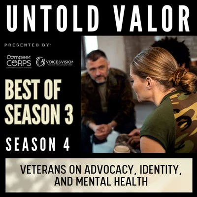 Best of Season 3: Veterans on Advocacy, Identity, and Mental Health