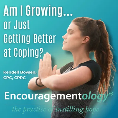 Am I Growing… or Just Getting Better at Coping?
