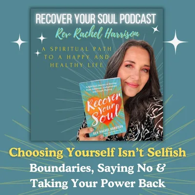 Choosing Yourself Isn’t Selfish: Boundaries, Saying No, and Taking Your Power Back