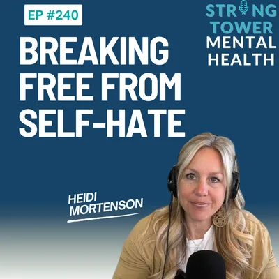 240. Breaking Free from Self-Hate (Without Losing Your Faith)