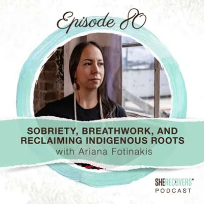 Sobriety, Breathwork, and Reclaiming Indigenous Roots with Ariana Fotinakis