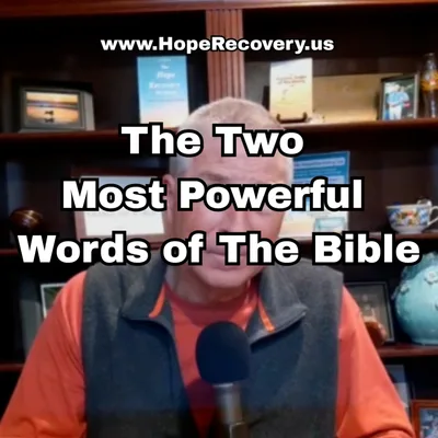 The Two Most Powerful Words of the Bible
