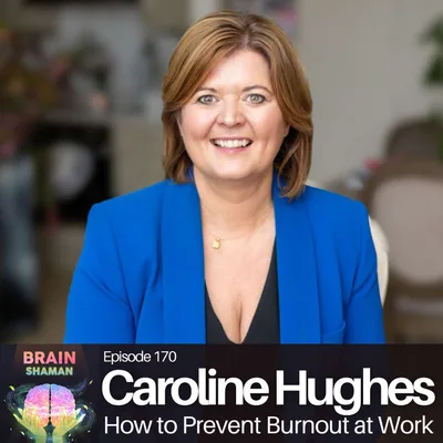 Caroline Hughes: How to Prevent Burnout at Work | Episode 170