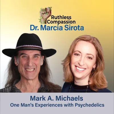 209 - One Man's Experiences with Psychedelics with Mark A. Michaels