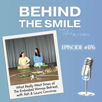 Ep 176. What Really Went Down at The Embodied Woman Retreat, with Ash & Laura Corcoran