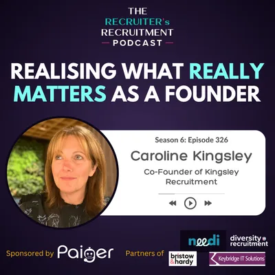 EP326: What Really Matters? A Founder’s Wake-Up Call - Caroline Kingsley, Kingsley Recruitment