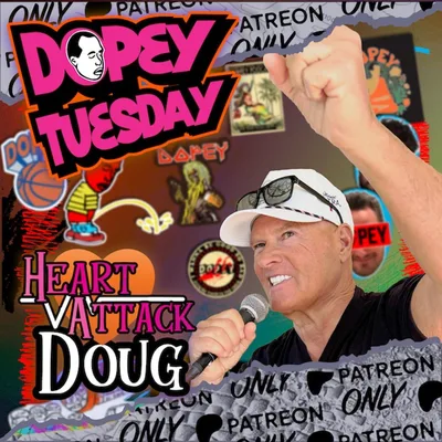 Dopey Tuesday Patreon Teaser with Heart Attack Doug — Birthday, Euphoria, Prison, and Stickers