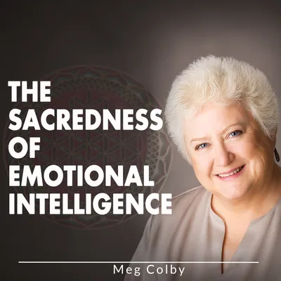 The Sacredness of Emotional Intelligence