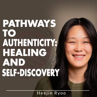 Pathways to Authenticity: Healing and Self-Discovery