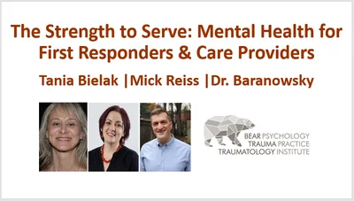 The Strength to Serve: Mental Health for First Responders & Care Providers