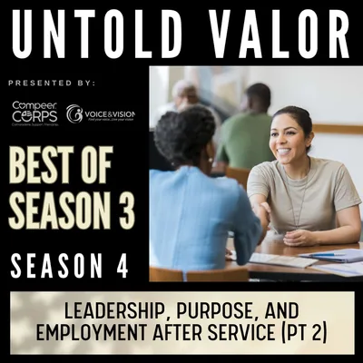Best of Season 3: Leadership, Purpose, and Employment After Service (Pt 2)