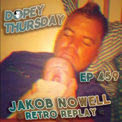 Dopey Greatest Hits: Jakob Nowell; Son of Sublime, Bradley Nowell, Heroin, Alcoholism, Getting Sober & Carrying the Sword