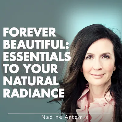Forever Beautiful: Essentials to Your Natural Radiance