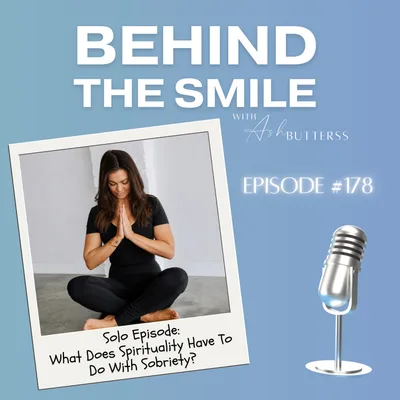 Ep 178. Solo Episode: What Does Spirituality Have To Do With Sobriety?