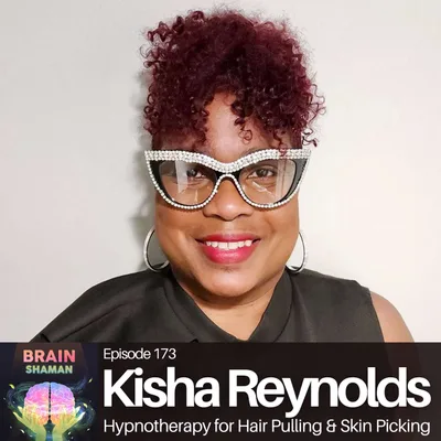 Kisha Reynolds: Hypnotherapy for Hair Pulling & Skin Picking | Episode 173