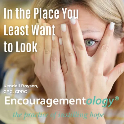 In the Place You Least Want to Look