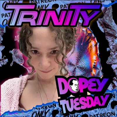 Fake Sober Time, DXM, Recovery & Fixing Dopey YouTube with Trinity on the Tuesday Teaser
