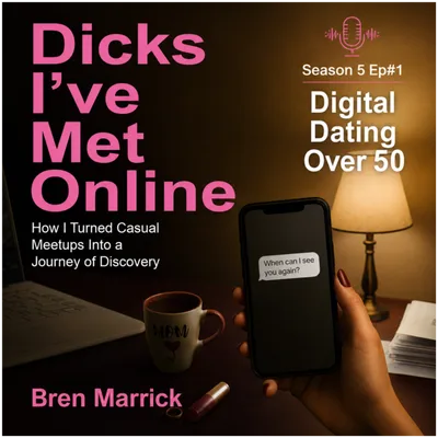 Dicks I've Met Online: Dating, Divorce, and Reinvention After 50
