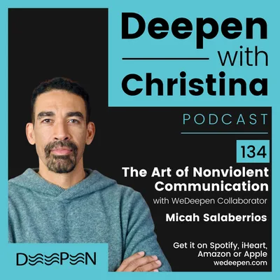 DWC 134: The Art of Nonviolent Communication with Micah Salaberrios