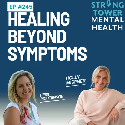 245. Healing Beyond Symptoms With Holly Misener