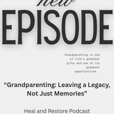Grand Parenting: Leaning a Legacy, Not Just Memories