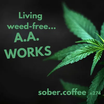 Living weed-free.  AA works