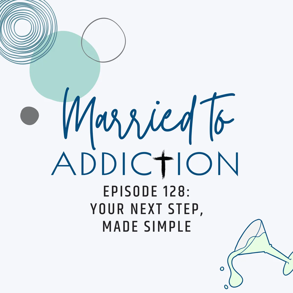 Episode 128: Your Next Step, Made Simple