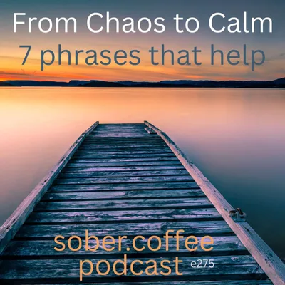 From Chaos to Calm - 7 phrases that help