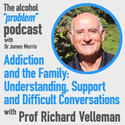 Addiction and the Family: Understanding, Support and Difficult Conversations – with Prof Richard Velleman