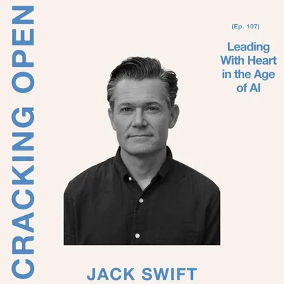 Afraid AI Is Replacing Human Connection? Jack Swift on Leadership, Consciousness, and the Human-Machine Era