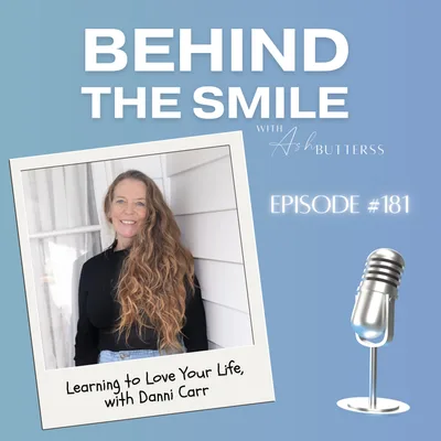 Episode 181. How to Truly Love Your Life, with Danni Carr