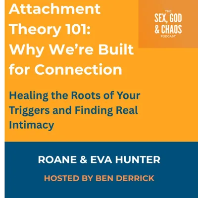 068 | Attachment Theory 101: Why We're Built for Connection