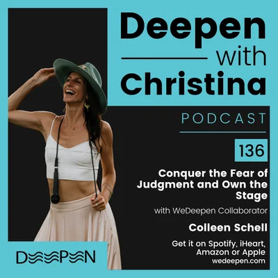 DWC 136: Conquer the Fear of Judgment and Own the Stage with Colleen Schell