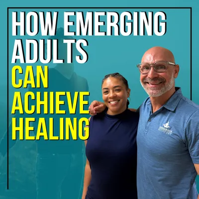 How Emerging Adults Can Achieve Healing