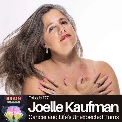 Joelle Kaufman: Cancer and Life's Unexpected Turns | Episode 177