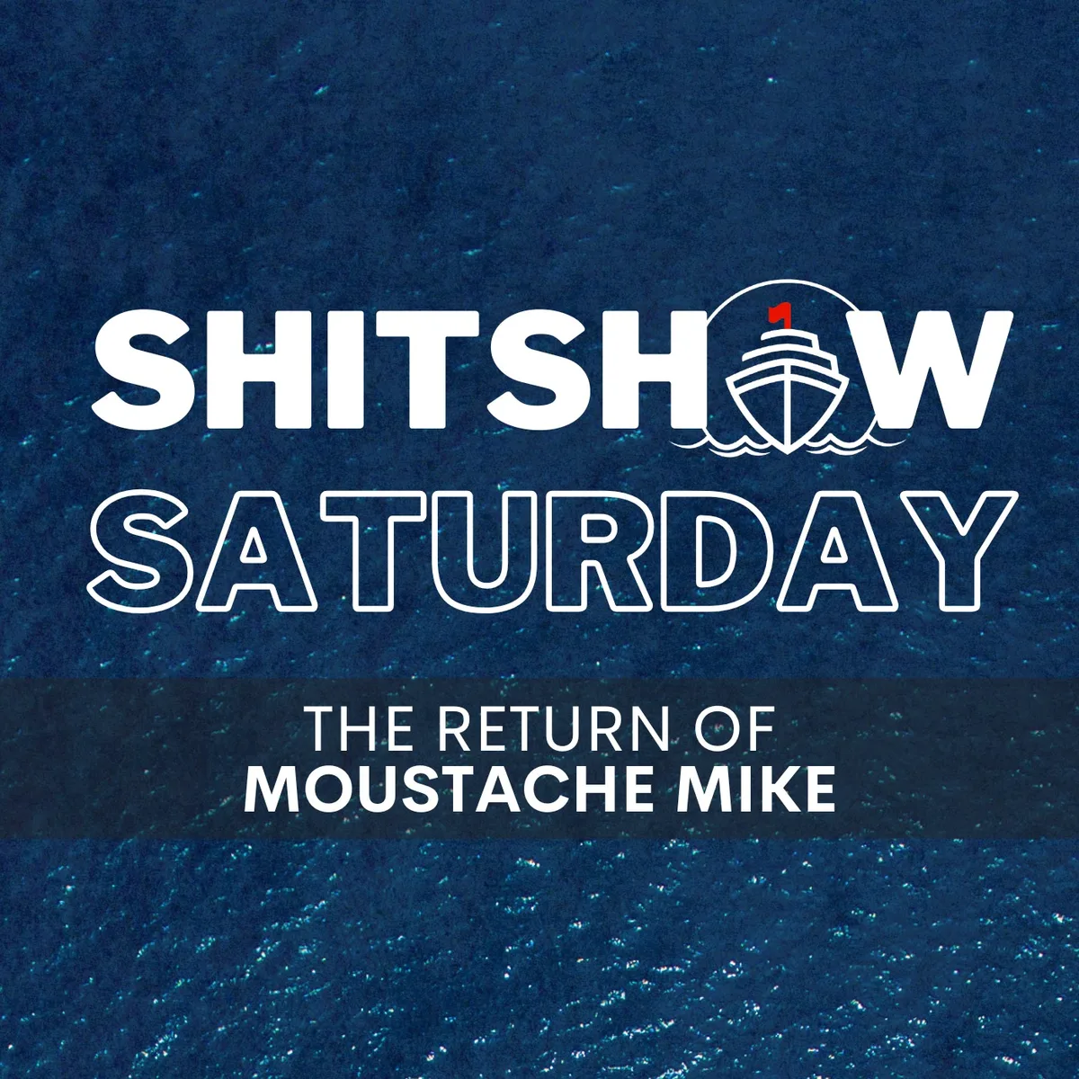 SHITSHOW SATURDAY #213 – The Return of Moustache Mike