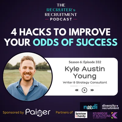 EP332: 4 Hacks to Improve Your Odds of Success - Kyle Austin Young, Writer & Strategy Consultant