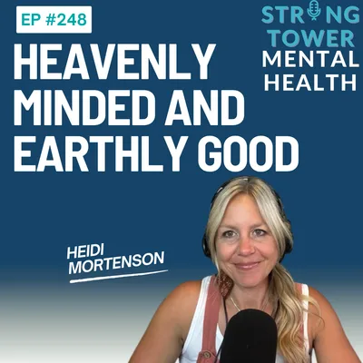 248. Heavenly Minded and Earthly Good