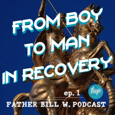 From Boy to Man in Recovery ep1