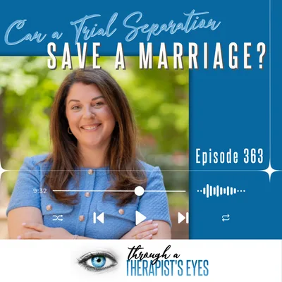 Before You Separate: Can a Trial Separation Save Your Marriage? - Ep363