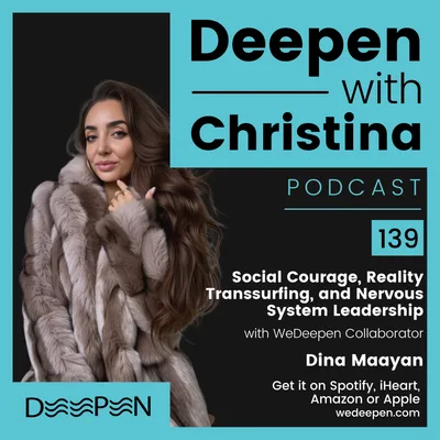 DWC 139: Social Courage, Reality Transsurfing, and Nervous System Leadership with Dina Maayan